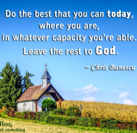 Do the Best That You Can Today, Leave the Rest to God